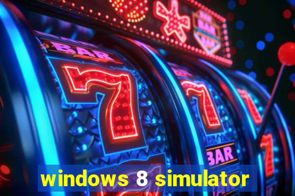 windows 8 simulator